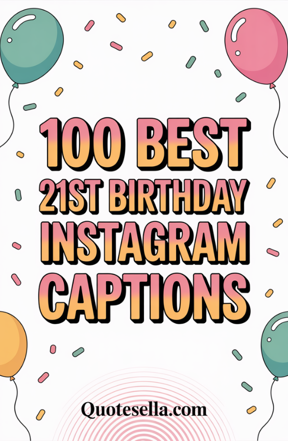21st Birthday Instagram Cpations