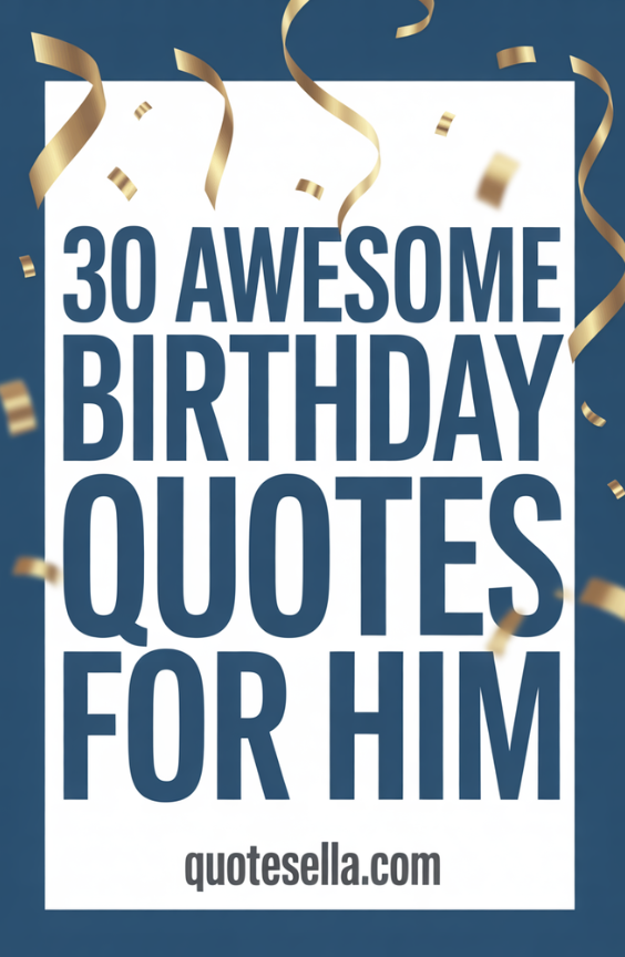 Awesome Birthday Quotes For Him