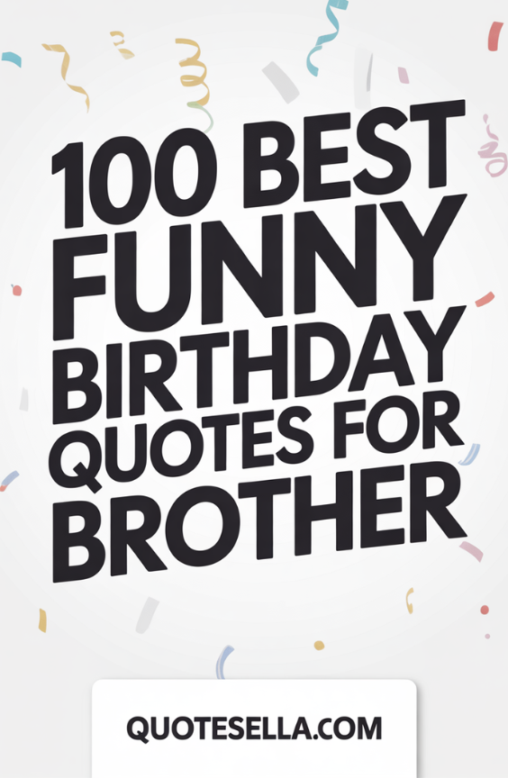 Funny Birthday Quotes for Brother