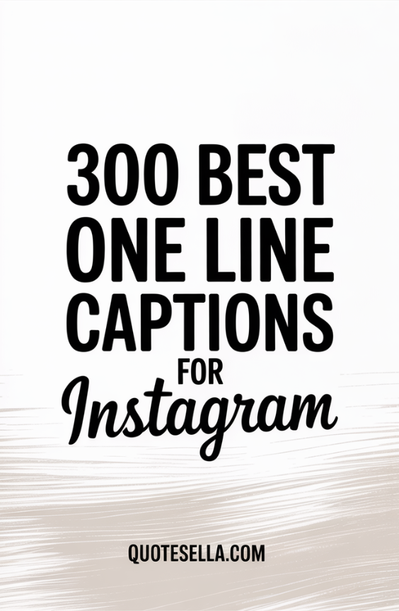 One line captions for instagram