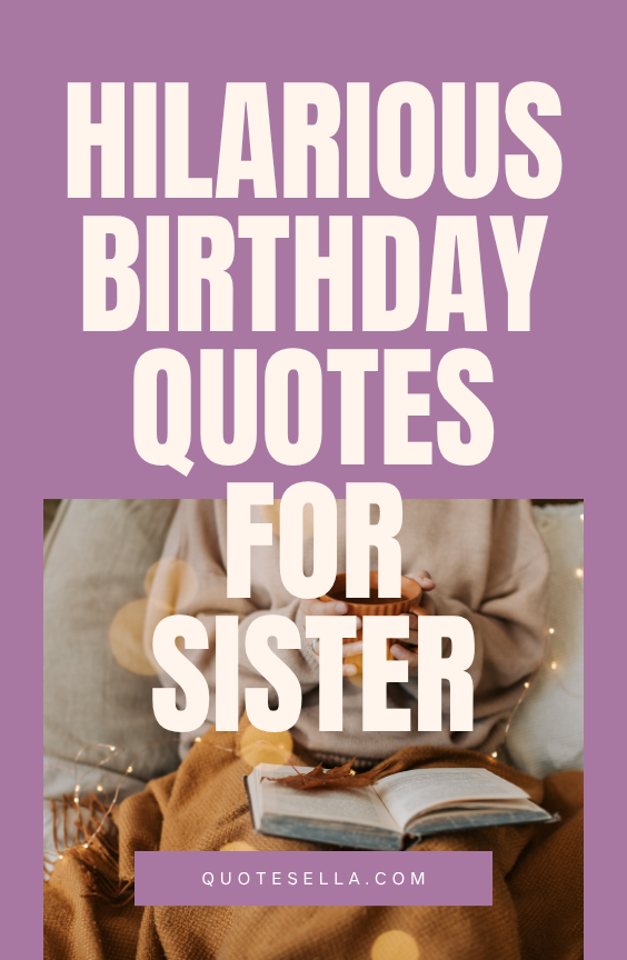 funny birthday quotes for sister