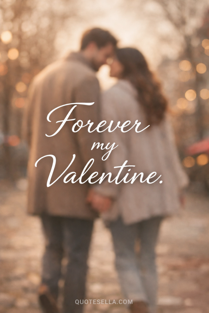 Valentine’s Day quote “Forever my Valentine” over a dreamy couple walking hand in hand outdoors, soft golden light, cozy romantic mood with blurred background.